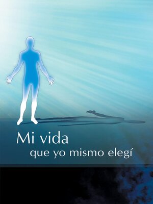 cover image of Mi vida que yo mismo elegí
